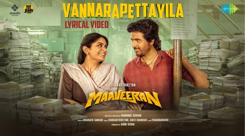 Vannarapettayila Song Lyrics - Maaveeran