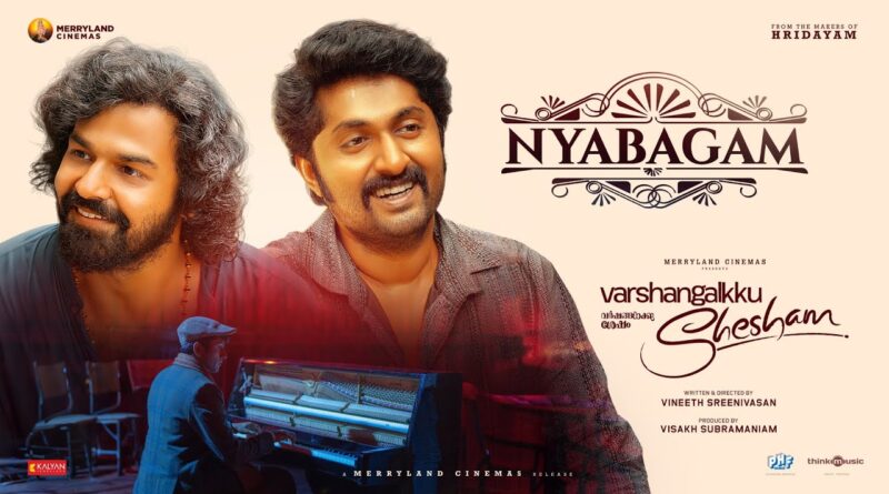 Nyabagam Lyrics – Varshangalkku Shesham (2024) Malayalam Movie Song | Amrit Ramnath