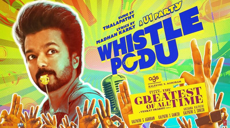 Whistle Podu Lyrics - GOAT (2024) | The Greatest Of All Time